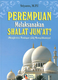 Image of Perempuan melaksanakan shalat jumát?: mengkritisi pendapat yang mewajibkan