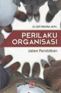 Perilaku organisasi: dalam pendidikan