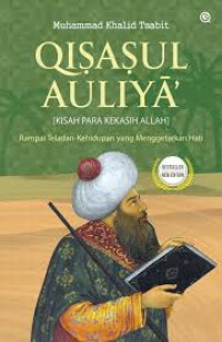 Qisasul auliya': kisah kekasih Allah SWT, rampai teladan-kehidupan yang menggetarkan hati