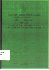 Peraturan kepala arsip nasional Republik Indonesia nomor 12 tahun 2009 tentang jadwal retensi arsip fasilitatif non keuangan dan non kepegawaian