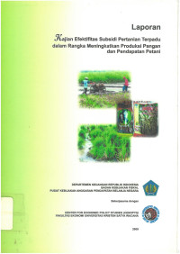 Laporan awal: kajian efektifitas subsidi pertanian terpadu dalam rangka meningkatkan produksi pangan dan pendapatan petani