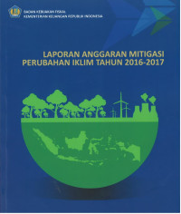 Laporan Anggaran Mitigasi Perubahan Iklim Tahun 2016-2017