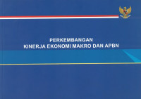 Perkembangan kinerja ekonomi makro dan apbn