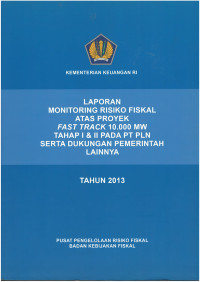 Laporan Monitoring Risiko Fiskal atas Proyek Fast Track 10.000 MW Tahap I & II Pada PT PLN serta Dukungan Pemerintah