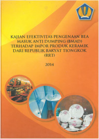 Kajian Efektivitas Pengenaan BEA Masuk Anti Dumoing (BMAD) Terhadap ImporProduk Keramik Dari Republik Rakyat Tiongkok (RRT) 2014 
 C2