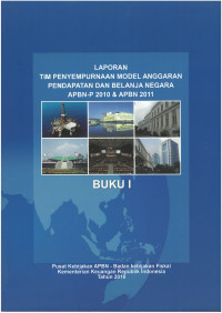 Laporan Tim Penyempurnaan Model Anggaran Pendapatan dan Belanjaan Negara APBN-P 2010  & APBN 2011