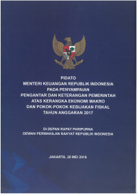 Pidato Menteri Keuangan RI Pada Penyampaian Pengantar dan Keterangan Pemerintah atas Kerangka Ekonomi Makro dan Pokok Pokok Kebijakan Fiskal Tahun Anggaran 2017
C1