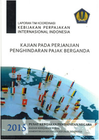 Laporan Tim Koordinasi
Kebijakan Perpajakan Internasional Indonesia