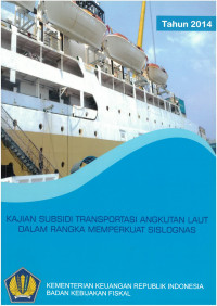 Kajian Subsidi Transportasi Angkutan Laut Dalam Rangka Memperkuat Sislognas