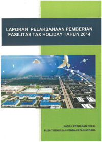 Laporan Pelaksanaan Pemberiaan Fasilitas Tax Holiday Tahun 2014