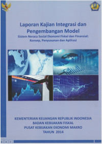 Laporan Kajian Integritas dan Pengembangan Model
Sistem Neraca Sosial Ekonomi Fiskal dan Finansial:
Konsep , Penyusunan dan Aplikasi