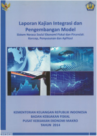 Laporan Kajian Integritas dan Pengembangan Model
Sistem Neraca Sosial Ekonomi Fiskal dan Finansial:
Konsep , Penyusunan dan Aplikasi  C1