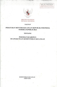 Salinan
Peraturan Menteri Keuangan Republik Indonesia Nomor 276/PMK.01/2014
Tentang
Pedoman Kearsipan Di Lingkungan Kementrian Keuangan