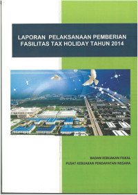 Laporan Pelaksanaan Pemberian Fasilitas Tax Holiday Tahun 2014