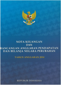 Nota Keuangan dan Rancangan Anggaran Pendapatan dan Belanja Negara Perubahan 
Tahun Anggaran 2014