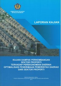 Kajian Dampak Perkembangan Sektor Properti Terhadap Perekonomian Daerah Optimalisasi Penerimaan Pemerintah Dari Sektor