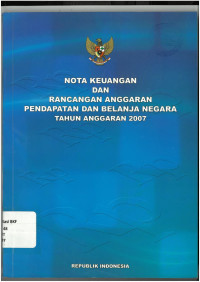 Nota keuangan dan anggaran pendapatan dan belanja negara tahun anggaran 2007