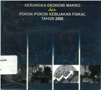 Kerangka Ekonomi Makro dan Pokok-Pokok Kebijakan Fiskal tahun 2009