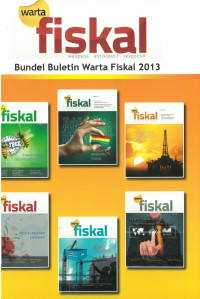 Warta fiskal: waspada, antisipatif, responsif, bundel buletin warta fiskal 2013