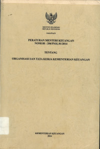 Salinan peraturan menteri keuangan nomor: 206/pmk.01/2014 
tentang organisasi dan tata kerja kementrian keuangan