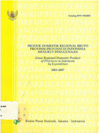 Produk domestik regional bruto provinsi-provinsi di Indonesia menurut penggunaan tahun 2003-2007