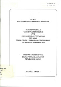 Pidato menteri keuangan Republik Indonesia pada penyampaian tanggapan pemerintah atas pandangan dan pertanyaan terhadap pokok-pokok pembicaraan pendahuluan RAPBN tahun anggaran 2013