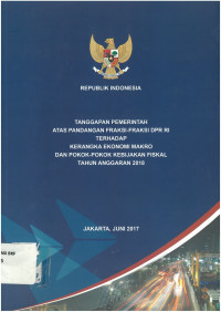 Tanggapan pemerintah atas pandangan fraksi fraksi DPR RI mengenai kerangka ekonomi makro dan pokok-pokok kebijakan fiskal tahun 2018