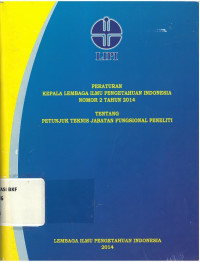 Peraturan kepala lembaga ilmu pengetahuan Indonesia nomor 2 tahun 2014 tentang petunjuk teknis jabatan fungsional peneliti