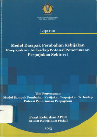 Laporan model dampak perubahan kebijakan perpajakan terhadap potensi penerimaan perpajakan sektoral