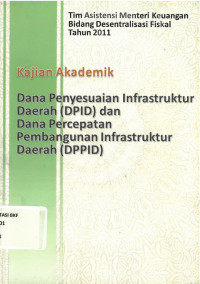 Kajian akademik dana penyesuian infrastruktur daerah dan dana percepatan pembangunan infrastruktur daerah