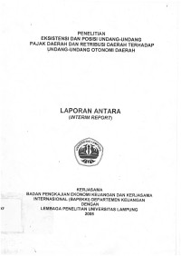 Laporan Antara : Eksistensi dan Posisi Undang-Undang Pajak Daerah dan Retribusi Daerah Terhadap Undang-Undang Otonomi Daerah