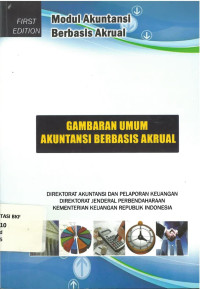 Modul Akuntansi Berbasis Akrual : Gambaran Umum Akuntansi Berbasis Akrual