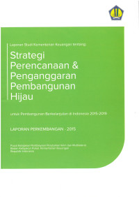 Strategi Perencanaan & Penganggaran Pembangunan Hijau untuk Pembangunan Berkelanjutan di Indonesia 2015-2019