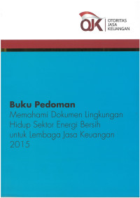 Buku Pedoman Memahami Dokumen Lingkungan Hidup Sektor Energi Bersih untuk Lembaga Jasa Keuangan 2015