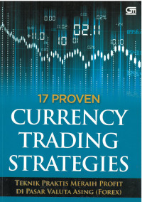 17 Currency Tranding Strategies teknik praktis meraih profit di pasar valuta asing (forex)