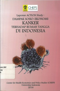 Laporan action study: dampak sosio ekonomi kanker terhadap rumah tangga di Indonesia