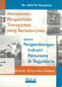 Manajemen Pengelolaan Transportasi yang Berkelanjutan dalam Pengembangan Industri Pariwisata di Yogyakarta Pendekatan Dinamika Sistem