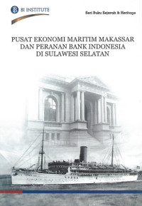 Pusat ekonomi maritim makassar dan peranan bank indonesia di sulawesi selatan