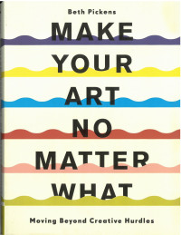 Make your art no matter what