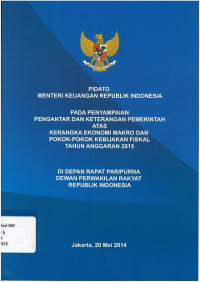 Pidato menteri keuangan Republik Indonesia pada penyampaian pengantar dan keterangan pemerintah atas kerangka ekonomi makro dan pokok-pokok kebijakan fiskal tahun anggaran 2015