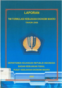 Laporan tim: formulasi kebijakan ekonomi makro tahun 2008