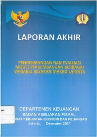 Laporan akhir: pengembangan dan evaluasi model perkembangan berbagai variabel besaran makro lainnya