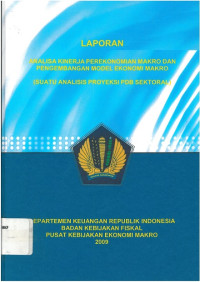 Laporan analisa kinerja perekonomian makro dan pengembangan model ekonomi makro: suatu analisis proyeksi PDB sektorial