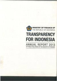 Transparancy for Indonesia annual report 2013 of public relations of the ministry of finance