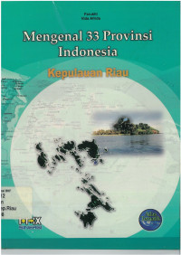 Mengenal 33 provinsi indonesai kepulauan riau