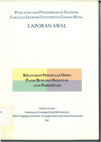 Laporan awal: kelayakan pengenaan opsen pajak bumi dan bangunan atas perkebunan