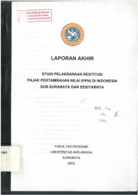 Laporan akhir: studi pelaksanaan restitusi pajak pertambahan nilai di Indonesia sub surabaya dan sekitarnya