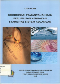 Laporan koordinasi pemantauan dan perumusan kebijakan stabilitas sistem keuangan