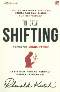 The great shifting: series on disruption, lebih baik pegang kendali daripada dikusai