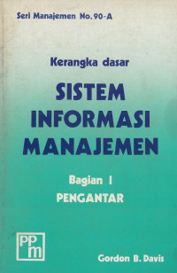 Kerangka dasar sistem informasi manajemen: bagian 1, pengantar